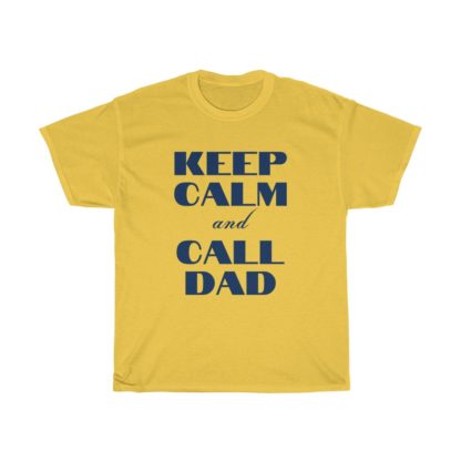 Keep Calm And Call Dad Tee - Image 8