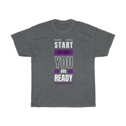 Start Before You Are Ready Tee - Image 4