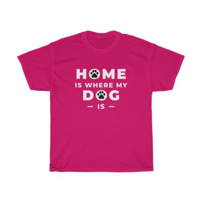 Home Is Where My Dog Is Tee - Image 9