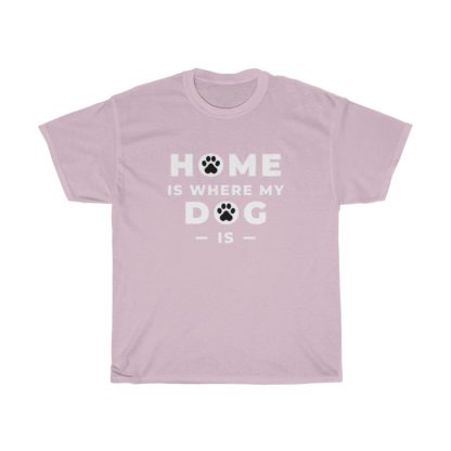 Home Is Where My Dog Is Tee - Image 7