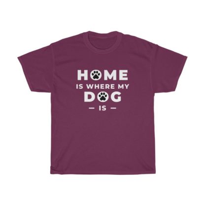 Home Is Where My Dog Is Tee - Image 10