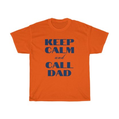 Keep Calm And Call Dad Tee