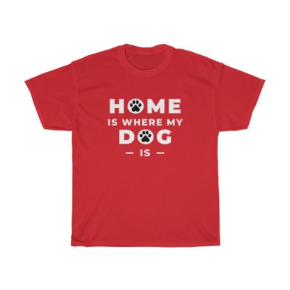 Home Is Where My Dog Is Tee - Image 11