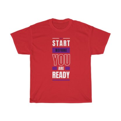 Start Before You Are Ready Tee - Image 11