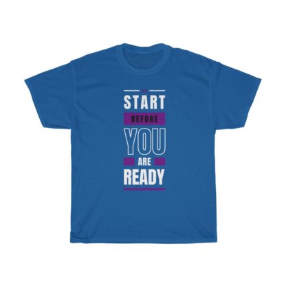 Start Before You Are Ready Tee - Image 6