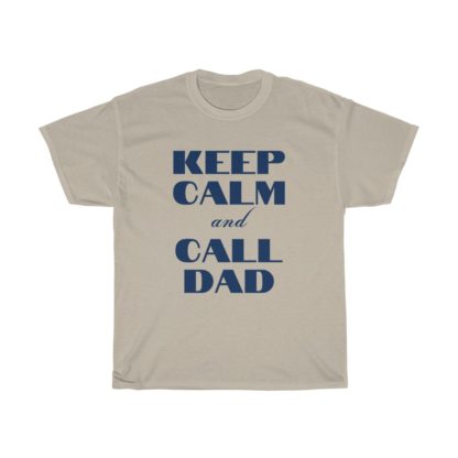 Keep Calm And Call Dad Tee - Image 3