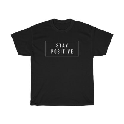 Stay Positive Tee