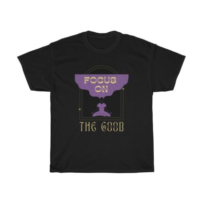 Focus On The Good Tee