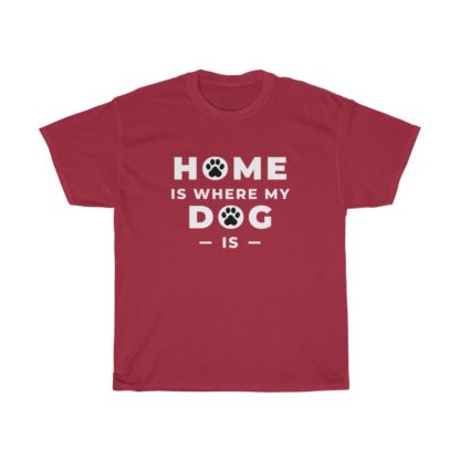 Home Is Where My Dog Is Tee - Image 12