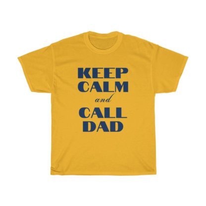 Keep Calm And Call Dad Tee - Image 6