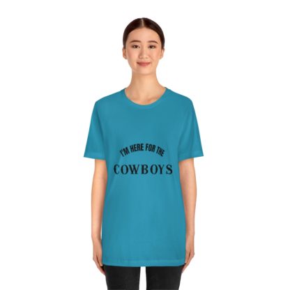 I'm Here For The Cowboys Tee - Image 23