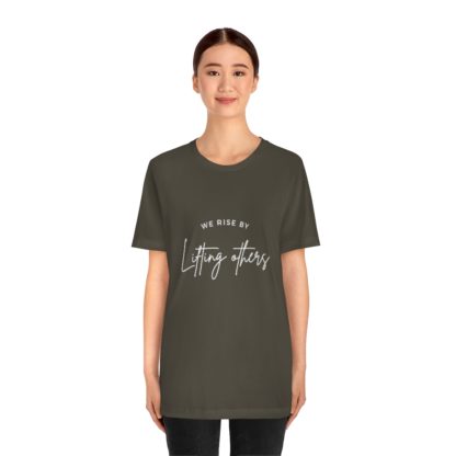 We Rise By Lifting Others Tee - Image 17