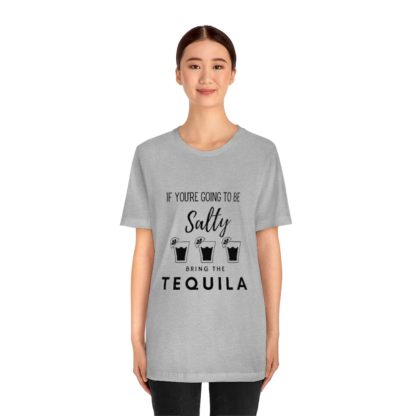 If You're Gonna Be Salty Tee - Image 2