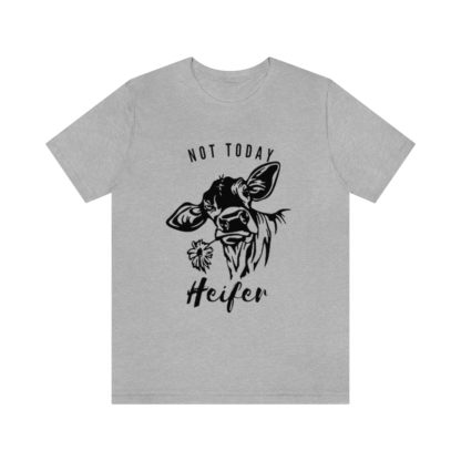 Not Today Heifer Tee - Image 22