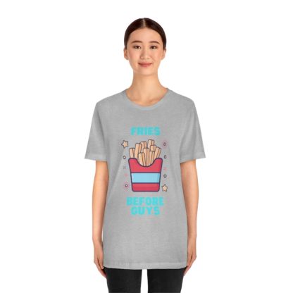 Fries Before Guys Tee - Image 23