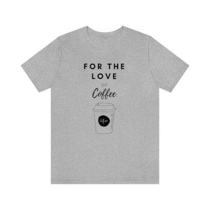 For The Love of Coffee Tee - Image 22