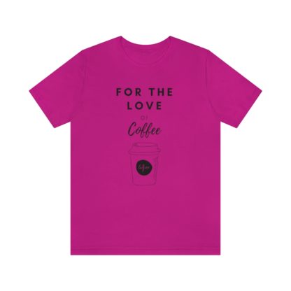 For The Love of Coffee Tee - Image 28