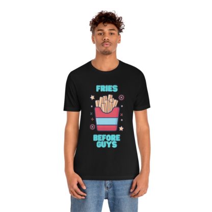 Fries Before Guys Tee - Image 15