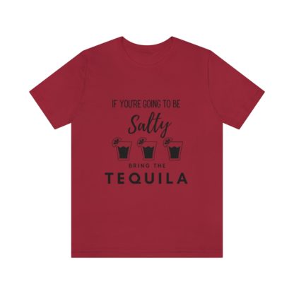 If You're Gonna Be Salty Tee - Image 40