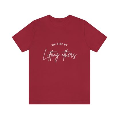 We Rise By Lifting Others Tee - Image 40