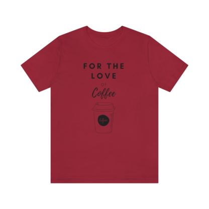 For The Love of Coffee Tee - Image 40