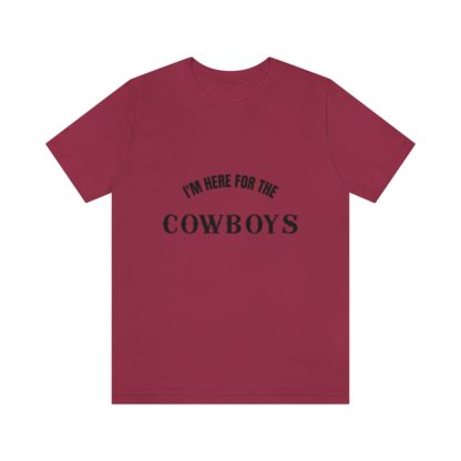 I'm Here For The Cowboys Tee - Image 40