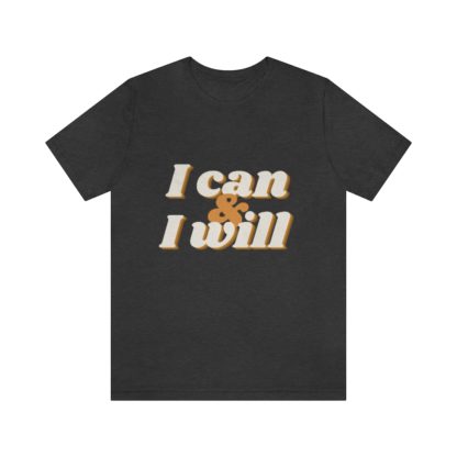 I Can and I Will Tee - Image 28