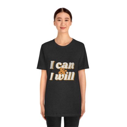 I Can and I Will Tee - Image 29