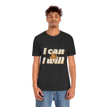 I Can and I Will Tee - Image 30