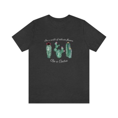 Be a Cactus Tee - Image 19