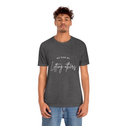 We Rise By Lifting Others Tee - Image 9