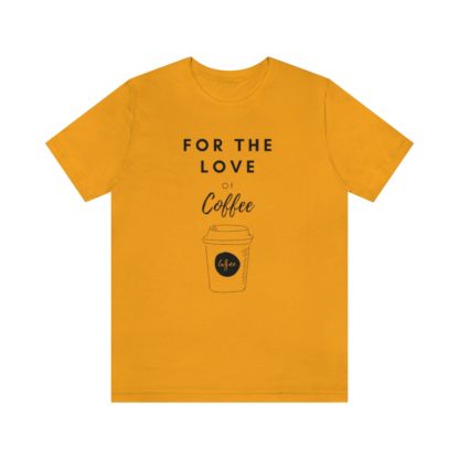 For The Love of Coffee Tee - Image 10