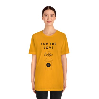 For The Love of Coffee Tee - Image 11