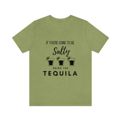 If You're Gonna Be Salty Tee - Image 19