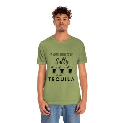 If You're Gonna Be Salty Tee - Image 21