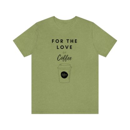 For The Love of Coffee Tee - Image 13