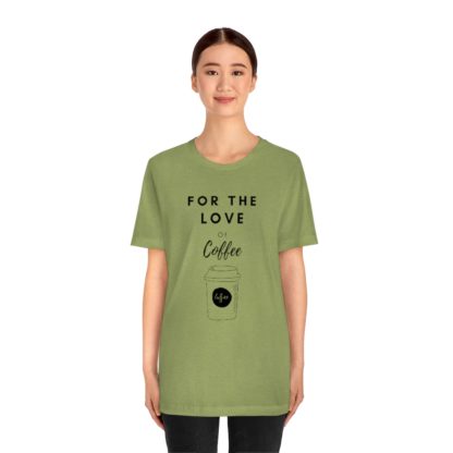 For The Love of Coffee Tee - Image 14