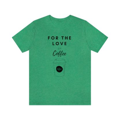 For The Love of Coffee Tee - Image 16