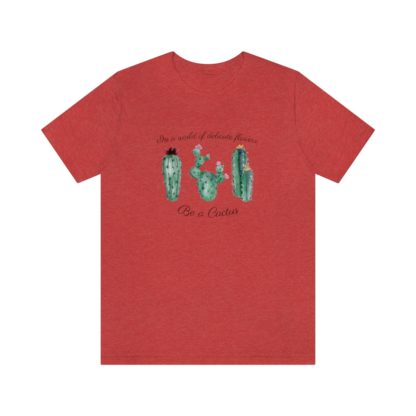 Be a Cactus Tee - Image 31