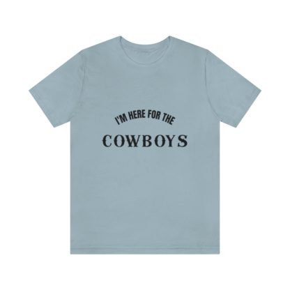 I'm Here For The Cowboys Tee - Image 25