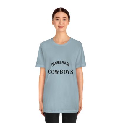 I'm Here For The Cowboys Tee - Image 26