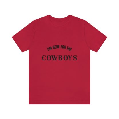 I'm Here For The Cowboys Tee - Image 37