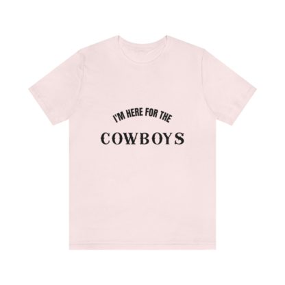 I'm Here For The Cowboys Tee - Image 7