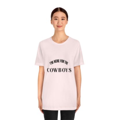 I'm Here For The Cowboys Tee - Image 8