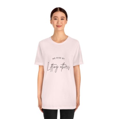 We Rise By Lifting Others Tee - Image 8