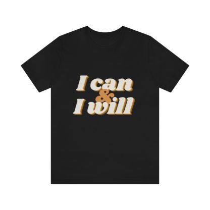 I Can and I Will Tee - Image 13