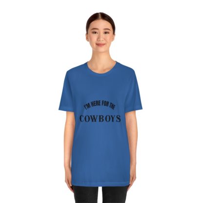 I'm Here For The Cowboys Tee - Image 32