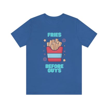 Fries Before Guys Tee - Image 25