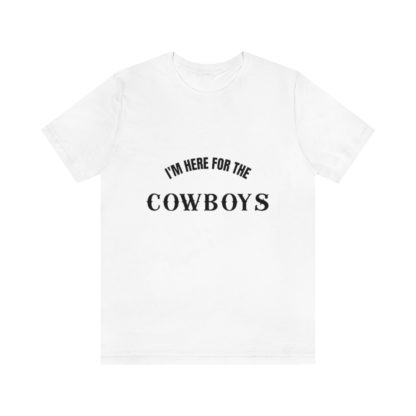 I'm Here For The Cowboys Tee - Image 4