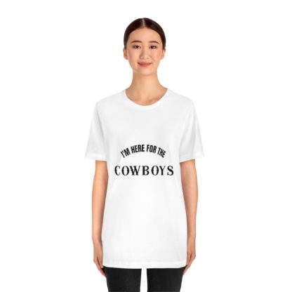 I'm Here For The Cowboys Tee - Image 5